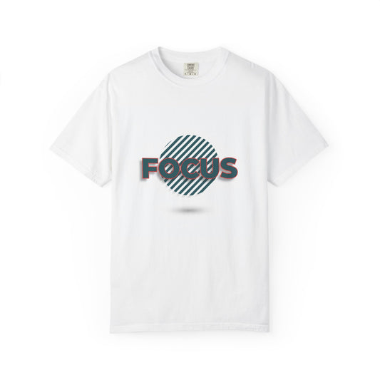 Focus Garment-Dyed Unisex T-shirt, Unique Casual Wear, Motivational Gift, Everyday Comfort, Stylish Statement Top